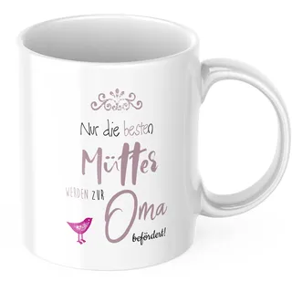 Tasse Nur die besten Mütter werden zur Oma befördert! – Kaffeetasse zum Schwangerschaft verkünden – Geschenkidee für Mama/Oma – Keramiktasse beidseitig bedruckt (330 ml)