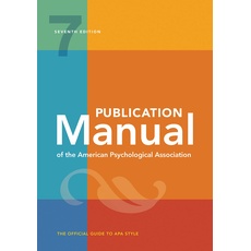 Publication Manual of the American Psychological Association: The Official Guide to Apa Style: 7th Edition, Official, 2020 Copyright