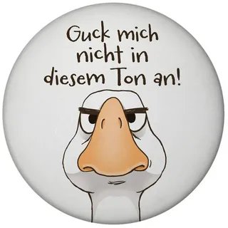 speecheese Gilbert die Gans Magnet rund mit Flaschenöffner rund mit Spruch Guck Mich in diesem Ton an Lustige Gans Mann Kerl Cartoon Witz Miesepeter Geizhals Lachen