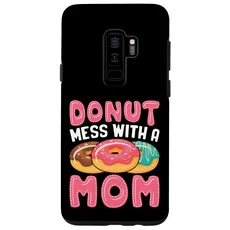 Hülle für Galaxy S9+ Donut Mess With A Mom Funny