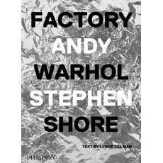 Factory: Andy Warhol. Stephen Shore