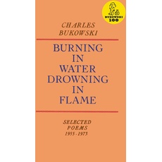 Burning in Water, Drowning in Flame: Selected Poems 1955 - 1973