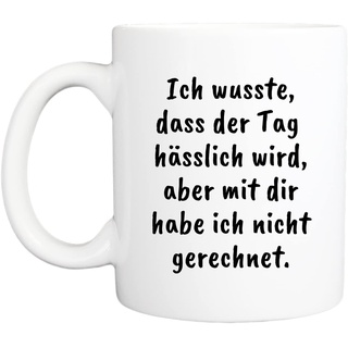 Lieblingstasse mit Spruch I Spülmaschinenfest und Beidseitiger Druck I Hochwertige Tasse in reinem Weiß I Kaffeebecher Lustig für die Arbeit, Büro mit Sprüchen (Ich wusste das der Tag hässlich wird)