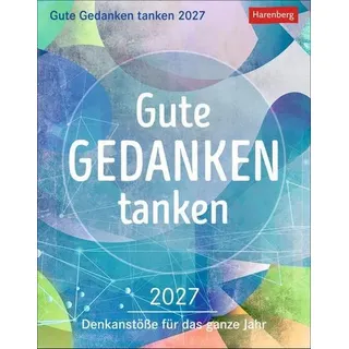 Gute Gedanken tanken Tagesabreißkalender 2027 - Denkanstöße für das ganze Jahr