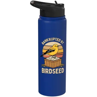 Bankrupted By Birdseed Vintage Birding Birder Vogelbeobachtung Stainless Steel Insulated Water Bottle