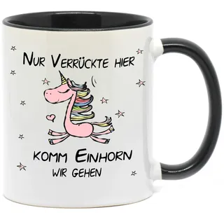 NICE-PRESENTS Tasse Einhorn Nur Verrückte Hier, komm Einhorn wir gehen Lustige Tasse für Kaffee, Tee und alle Anderen Getränke die warm oder kalt bleiben sollen. (Schwarz)