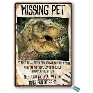 Vintage Blechschild Jurassic Dinosaurier Missing Pet Jurassic Tyrannosaurus Rex Metall Blechschild Wandkunst Wohnkultur Küche Poster Cafe Pub Plakette 20,3 x 15,2 cm