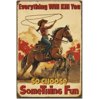 Hobbspring 1 Stück Vintage Western Cowboy Poster 20x30cm Retro Metallblechschilder Everything Will Kill You So Choose Something Lustiges Schild Für Männerhöhle Wohnzimmer Zuhause Wanddekoration