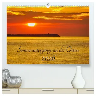 Sonnenuntergänge an der Ostsee (hochwertiger Premium Wandkalender 2026 DIN A2 quer), Kunstdruck in Hochglanz: Ein Sonnenuntergang am Meer gehört zu ... Momenten des Lebens! (CALVENDO Natur)