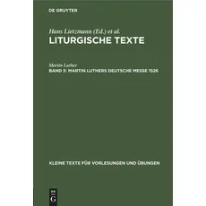 Liturgische Texte / Martin Luthers Deutsche Messe 1526