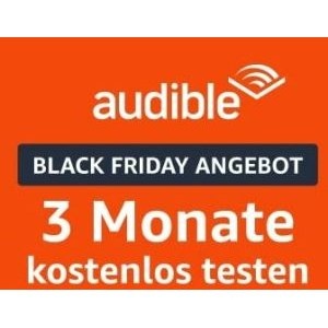 Audible Black Friday &#8211; 3 Monate gratis testen (29,85 € sparen)