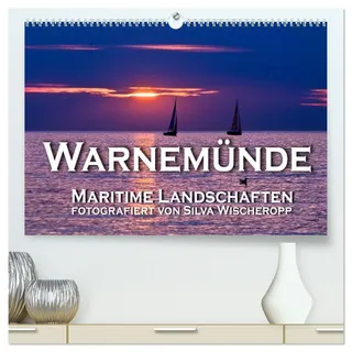 Calvendo Warnemünde - Maritime Landschaften (hochwertiger Premium Wandkalender 2026 DIN A2 quer), Kunstdruck in Hochglanz: Maritime Landschaften aus dem ... von Silva Wischeropp (CALVENDO Natur)