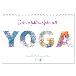 Calvendo Dein erfülltes Jahr mit Yoga - Yogasymbole in Verschmelzung mit Kunst (Tischkalender 2026 DIN A5 quer), CALVENDO Monatskalender: