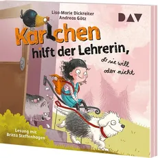Karlchen hilft der Lehrerin, ob sie will oder nicht, Hörbücher von Andreas Götz, Barbara Scholz, Lisa-Marie Dickreiter