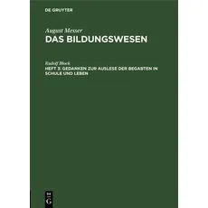 August Messer: Das Bildungswesen / Gedanken zur Auslese der Begabten in Schule und Leben