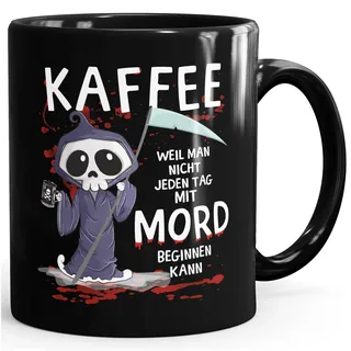 MoonWorks® Kaffee-Tasse weil man nicht jeden Tag mit einem Mord beginnen kann Spruch Morgenmuffel Job Arbeit Bürotasse lustige Kaffeebecher Schwarz standard