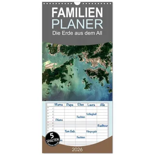 Familienplaner 2026 - Die Erde aus dem All mit 5 Spalten (Wandkalender, 21 cm x 45 cm), CALVENDO: Ein neuer Blick auf unseren Planeten (CALVENDO Natur)