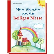 Mein Büchlein von der heiligen Messe