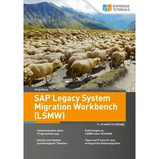 SAP Legacy System Migration Workbench (LSMW) – 2., erweiterte Auflage