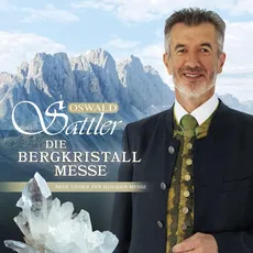 Musik Die Bergkristall-Messe / Sattler,Oswald, (1 CD)