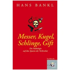 Messer, Kugel, Schlinge, Gift