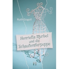 Henrietta Murbel und die Schaufensterpuppe