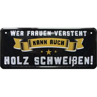 WOGEKA ART Retro Blechschild Wer Frauen versteht, kann auch Holz schweißen witziger Spruch als Geschenk-Idee zum Geburtstag Weihnachten zur Dekoration 28x12 cm Vintage-Design aus Metall 69
