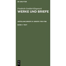 Friedrich Gottlieb Klopstock: Werke und Briefe. Abteilung Briefe IX: Briefe 1795-1798 / Text
