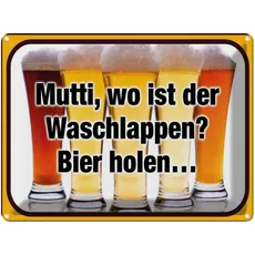 Blechschild 30x40 cm - Bier Mutti wo Waschlappen Bier holen