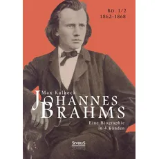 Kalbeck, M: Johannes Brahms. Eine Biographie in vier Bänden.