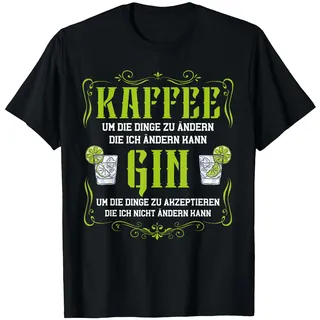 Lustiger Gin Tonic Spruch Kaffee & Gin Lösen Meine Probleme T-Shirt