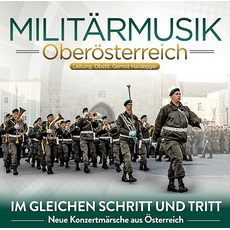 Militärmusik Oberösterreich - Im gleichen Schritt und Tritt-Neue Konzertmärsche [CD]
