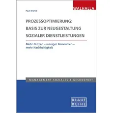 Prozessoptimierung: Basis zur Neugestaltung sozialer Dienstleistungen