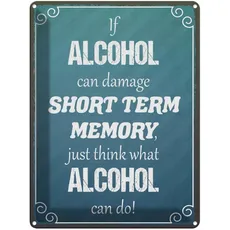 Blechschild 30x40 cm - if Alcohol can damage short term