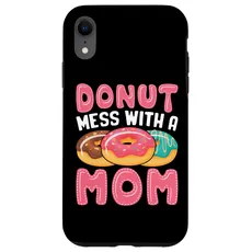 Hülle für iPhone XR Donut Mess With A Mom Funny