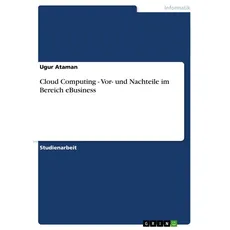 Cloud Computing - Vor- und Nachteile im Bereich eBusiness