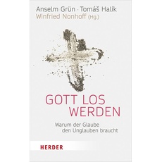 Bild von Gott los werden: Anselm Grün/ Tomás Halík