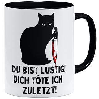 OM3® Du Bist Lustig Dich Töte Ich Zuletzt Tasse mit Spruch | Keramik Becher | Lustiges Katzen Motiv | 11oz 325ml | Beidseitig Bedruckt | Schwarz