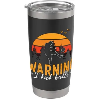 Warning I Kick Balls Wettkampfsport Kickballer Kickball Doppelwandiger Edelstahl-Thermobecher