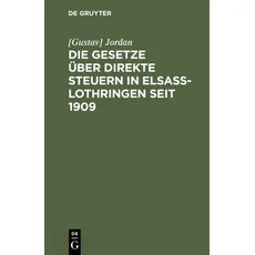 Die Gesetze über direkte Steuern in Elsaß-Lothringen seit 1909