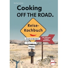 Cooking Off The Road. Reisekochbuch