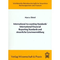 International Accounting Standards -International Financial Reporting Standards und steuerliche Gewinnermittlung.