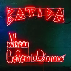 Musik Neon Colonialismo / Batida, (1 LP + Downloadcode)