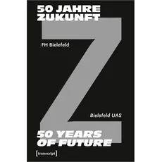 50 Jahre Zukunft - FH Bielefeld 1971-2021
