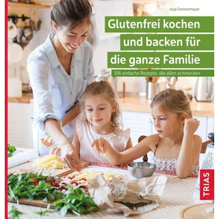 Trias Glutenfrei kochen und backen für die ganze Familie