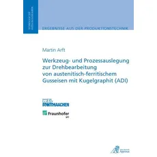 Werkzeug- und Prozessauslegung zur Drehbearbeitung von austenitisch-ferritischem Gusseisen mit Kugelgraphit (ADI)