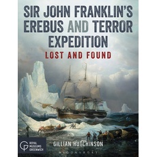 Sir John Franklin’s Erebus and Terror Expedition: Lost and Found