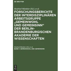 Forschungsberichte der interdisziplinären Arbeitsgruppe 'Gemeinwohl... / Gemeinwohl und Gemeinsinn