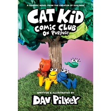 Cat Kid Comic Club 03: On Purpose: A Graphic Novel