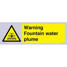 Schild mit Aufschrift "Warning Fountain Water Plume", 450 x 150 mm, L41